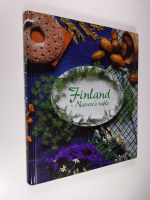 Maija Silvennoinen ym. : Finland - Nature's Table