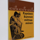 Ilkka (toim.) Vuori : Fyysisen kunnon mittaaminen - pikkukuva 1