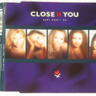 Close II You • Baby Don't Go CD Maxi-Single - pikkukuva 1