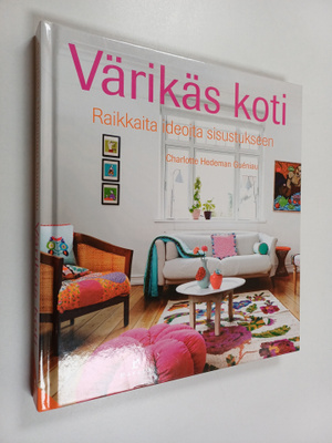 Charlotte Hedeman Gueniau : Värikäs koti : raikkaita ideo...