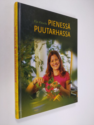 Eija Klaucke : Pienessä puutarhassa : unelmien täyttymyksiä