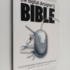 The digital designer's bible : the print and Web designer... - pikkukuva 1