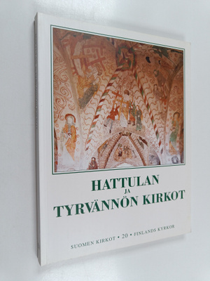 Suomen kirkot = Finlands kyrkor 20 : Hattulan ja Tyrvännö...