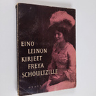 Eino Leino : Eino Leinon kirjeet 1 - Freya Schoultzille j... - pikkukuva 1
