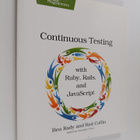 Ben Rady ym. : Continuous Testing with Ruby, Rails, and J... - pikkukuva 1