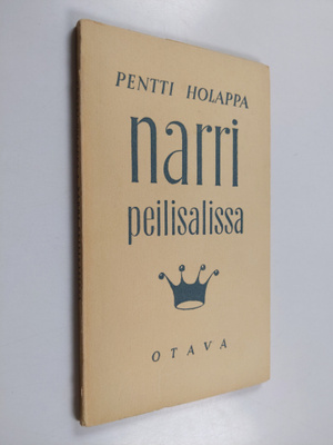 Pentti Holappa : Narri peilisalissa : runoja