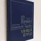 Maunu Harmo : Oulunkylä = Åggelby : vihreä idylli - pikkukuva 1