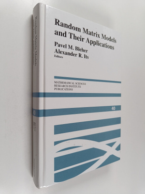 Pavel Bleher ym. : Random Matrix Models and Their Applica...