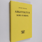 Josef Frank : Arkitektur som symbol : element i tyskt Neu... - pikkukuva 1