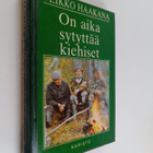 Veikko Haakana : On aika sytyttää kiehiset : eräjutelmia - pikkukuva 1