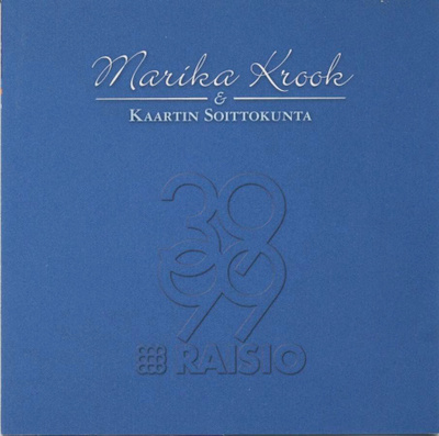 MARIKA KROOK & Kaartin Soittokunta – CD 1999 Raisio Yht. 60v