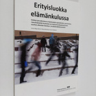 Anna-Maija Niemi : Erityisluokka elämänkulussa : selvitys... - pikkukuva 1