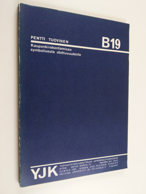Pentti Tuovinen : Kaupunkirakentamisen symbolisesta ulott...