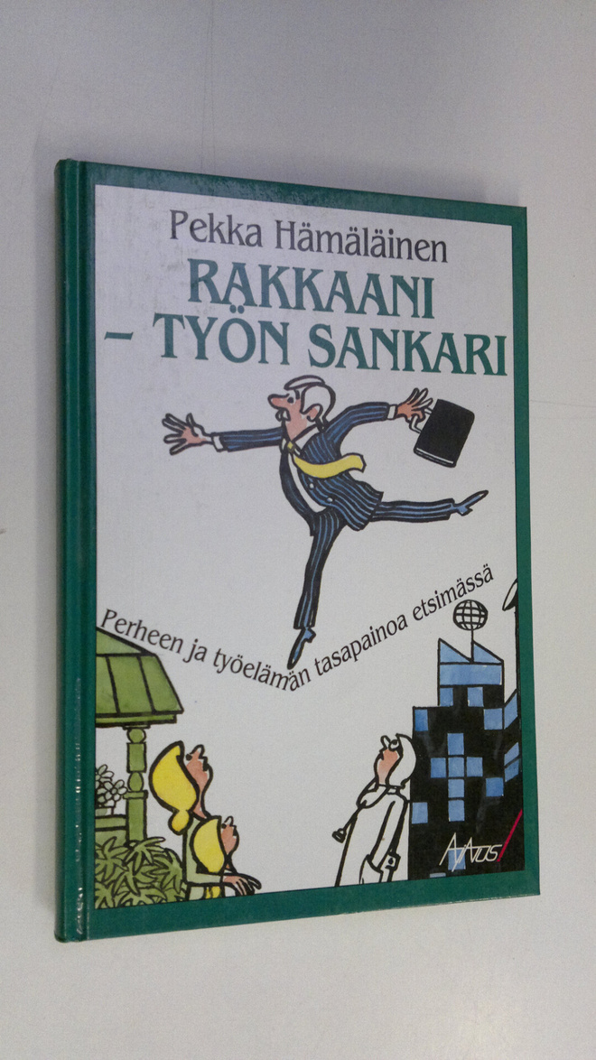 Pekka Hämäläinen : Rakkaani - työn sankari : perheen ja t...