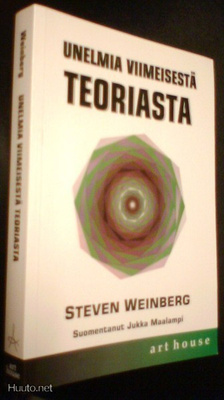 Steven Weinberg: Unelmia viimeisestä teoriasta (Sis.pk:t)