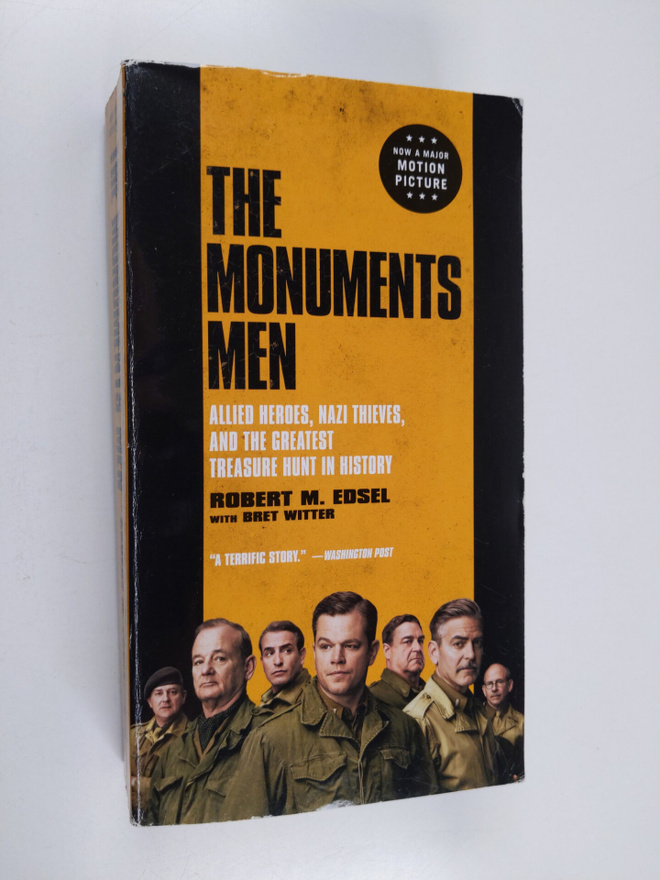 Robert M. Edsel : The Monuments Men - Allied Heroes, Nazi...
