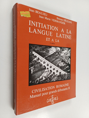 Jean Beaujeu ym. : Initiation a la langue latine et a la ...