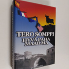 Tero Somppi : Hyvä paha maailma : jännitysromaani (signee... - pikkukuva 1