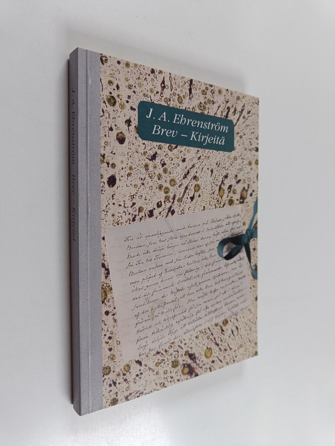 J. A. Ehrenström : Brev - Kirjeitä