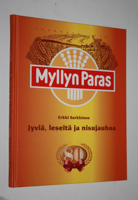 Erkki Sarkkinen : Jyviä, leseitä ja nisujauhoa : Myllyn p...