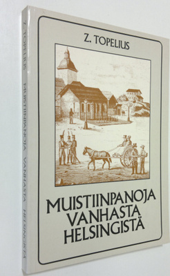 Zacharias Topelius : Muistiinpanoja vanhasta Helsingistä