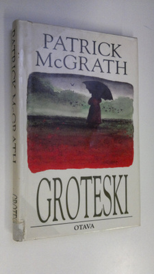 Patrick McGrath : Groteski