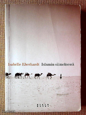 Isabelle Eberhardt: Islamin siimeksessä (pokkari)