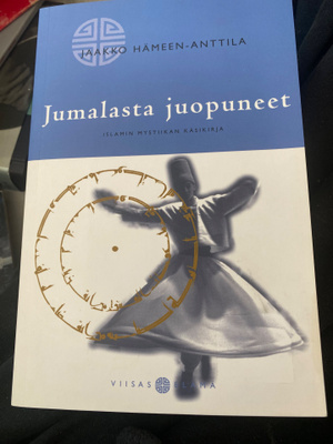 Jumalasta juopuneet. Islamin mystiikan käsikirja