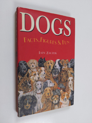 Ian Zaczek : Dogs Facts, Figures & Fun