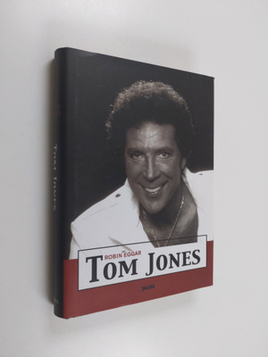 Robin Eggar : Tom Jones : elämäkerta