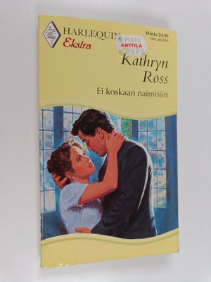 Kathryn Ross : Ei koskaan naimisiin