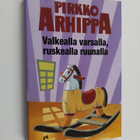 Pirkko Arhippa : Valkealla varsalla, ruskealla ruunalla :... - pikkukuva 1