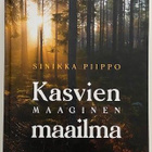 Piippo Sinikka : Kasvien maaginen maailma - pikkukuva 1