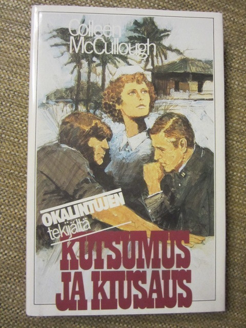 Colleen McCullough: Kutsumus ja kiusaus (Okalintujen tekijä)