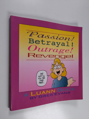 Greg Evans : Passion! Betrayal! Outrage! Revenge! - A Lua...