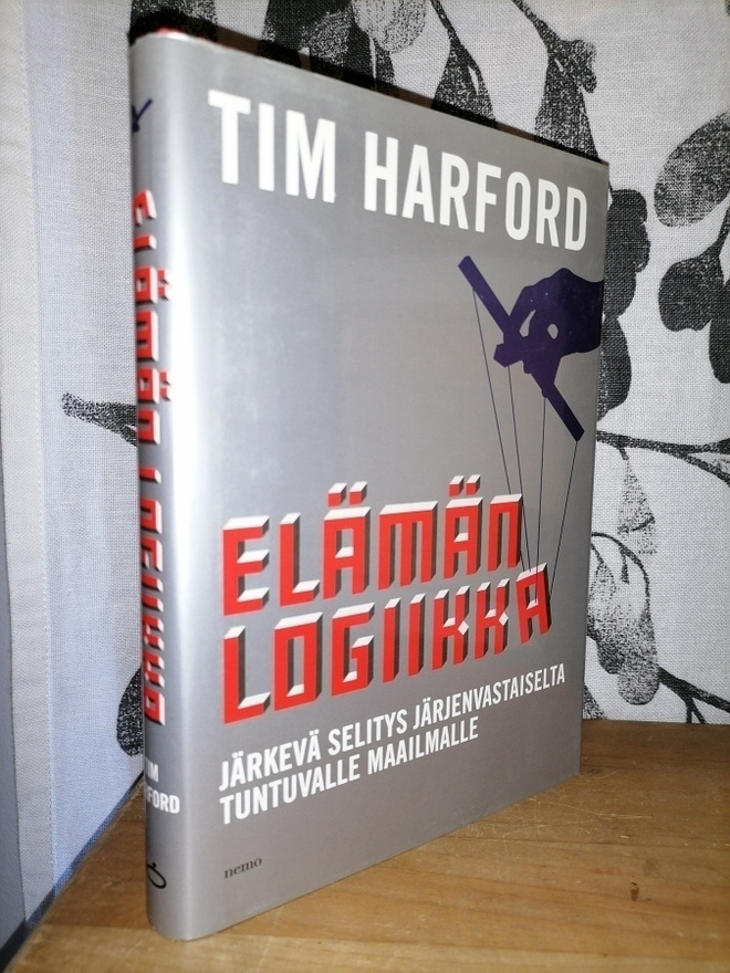 Tim Harford - Elämän logiikka - 1.p.Uusi