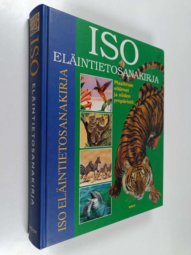 Iso eläintietosanakirja : maailman eläimet ja niiden ympä...