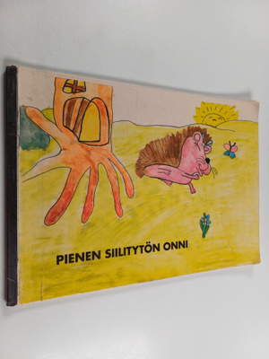 Henna Nevalainen : Pienen siilitytön onni