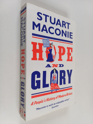 Stuart Maconie : Hope and Glory - A People's History of M...