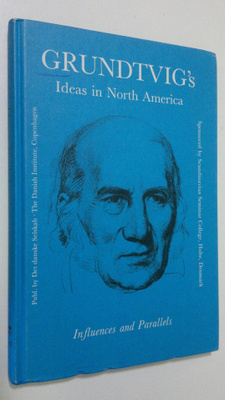 Grundtvig's Ideas in North America : influences and paral...