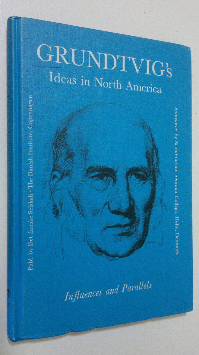 Grundtvig's Ideas in North America : influences and paral...