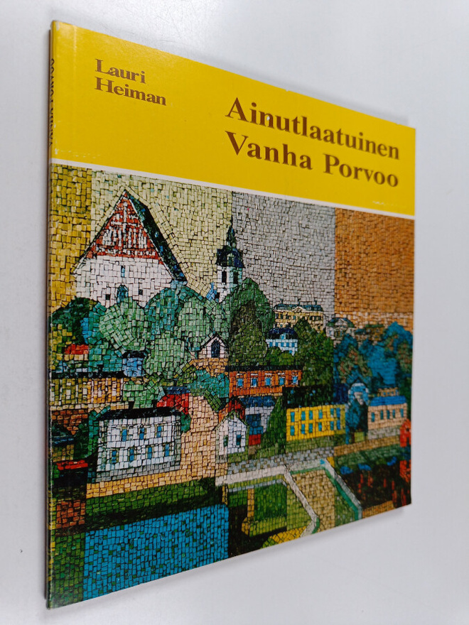 Lauri Heiman : Ainutlaatuinen Vanha Porvoo