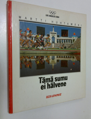 Martti Huhtamäki : Tämä sumu ei hälvene : Los Angeles 1984