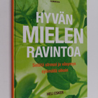 Heli Esker : Hyvän mielen ravintoa : selätä stressi ja vä... - pikkukuva 1