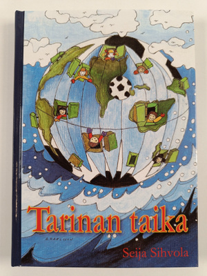 Seija Sihvola : Tarinan taika : viestejä maailman lapsilta