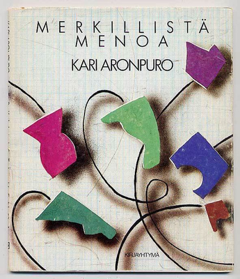 Kari Aronpuro: Merkillistä menoa: Tekorunoja  (1983)