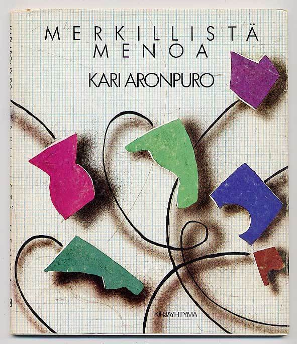 Kari Aronpuro: Merkillistä menoa: Tekorunoja  (1983)