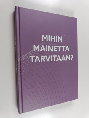 Riku Ruokolahti : Mihin mainetta tarvitaan?