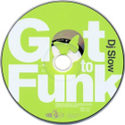 DJ Slow • Got To Funk CD Maxi-Single - pikkukuva 3