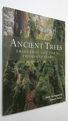 Anna Lewington : Ancient Trees : trees that live for a th...